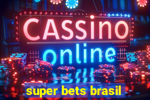 super bets brasil